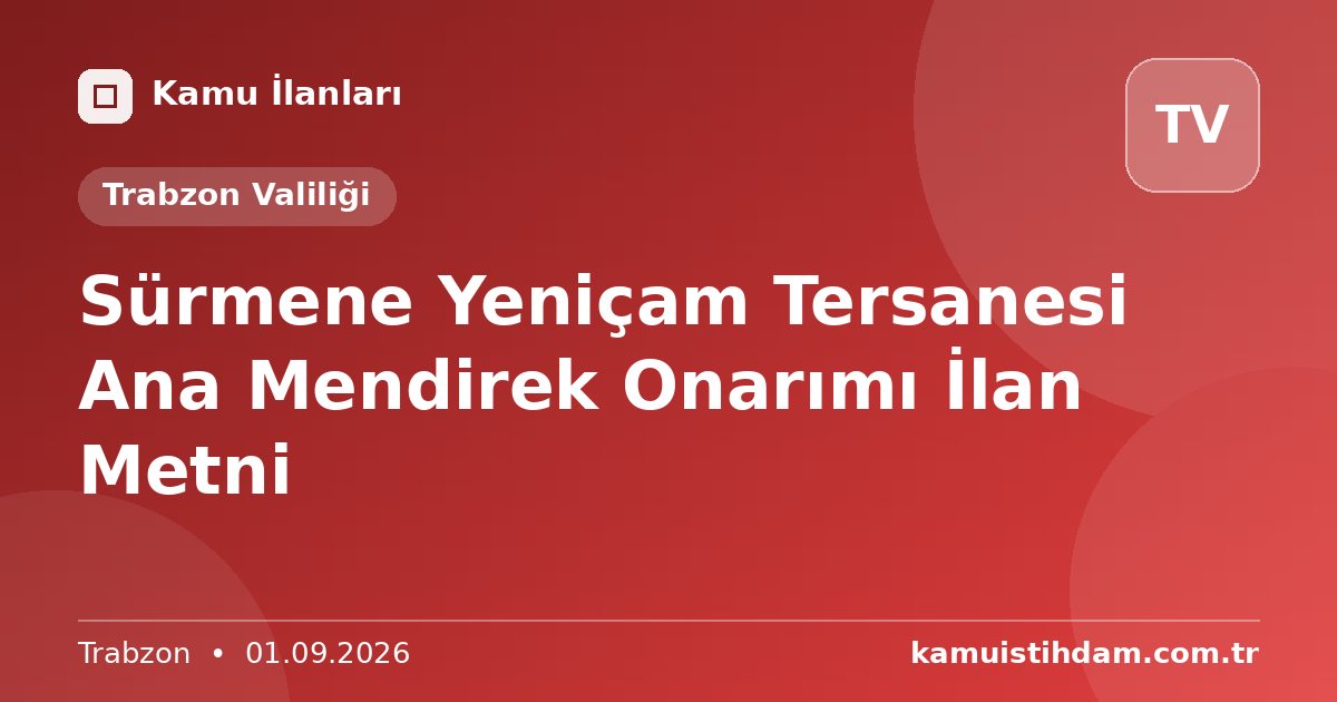 Sürmene Yeniçam Tersanesi Ana Mendirek Onarımı İlan Metni - Trabzon Valiliği