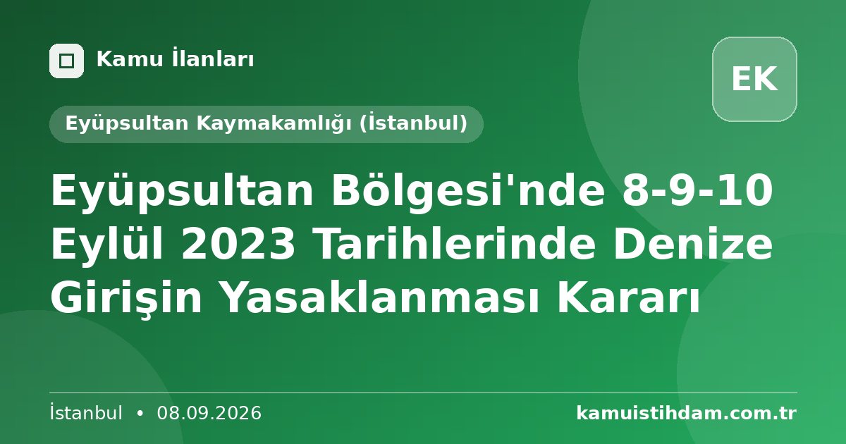 Eyüpsultan Bölgesi'nde 8-9-10 Eylül 2023 Tarihlerinde Denize Girişin Yasaklanması Kararı - Eyüpsultan Kaymakamlığı (İstanbul)