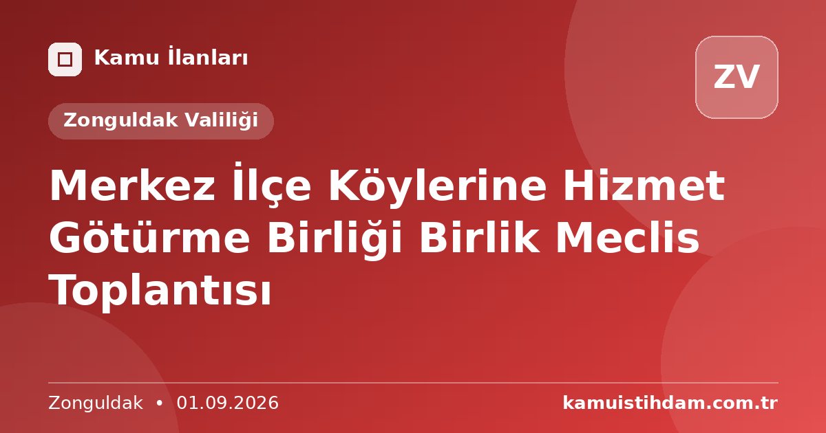 Merkez İlçe Köylerine Hizmet Götürme Birliği Birlik Meclis Toplantısı - Zonguldak Valiliği