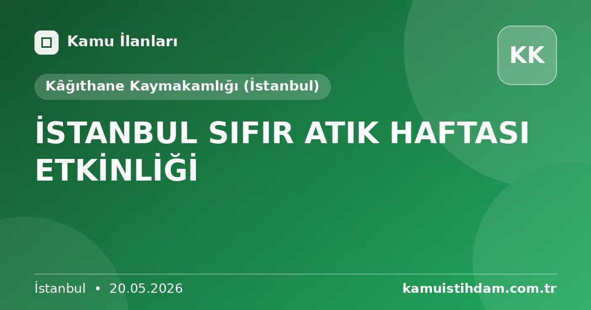 İSTANBUL SIFIR ATIK HAFTASI ETKİNLİĞİ - Kâğıthane Kaymakamlığı (İstanbul)