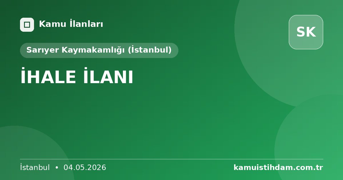 İHALE İLANI - Sarıyer Kaymakamlığı (İstanbul)