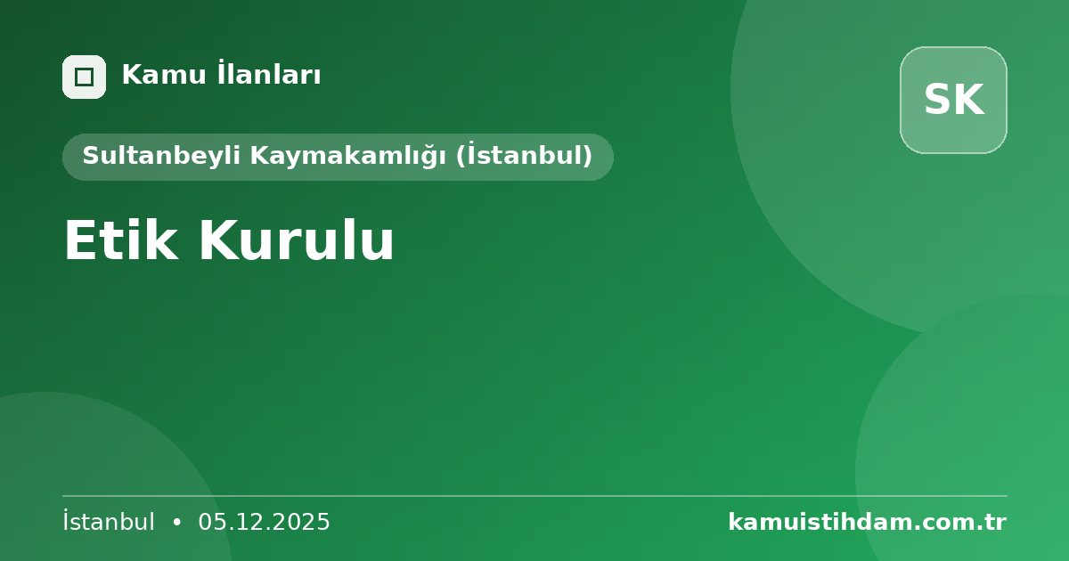 Etik Kurulu - Sultanbeyli Kaymakamlığı (İstanbul)