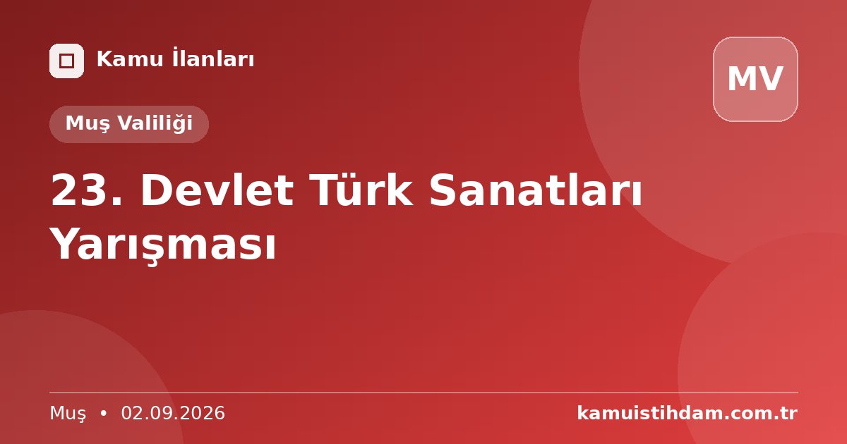 23. Devlet Türk Sanatları Yarışması - Muş Valiliği