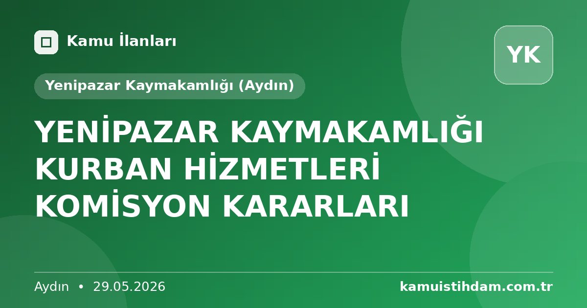YENİPAZAR KAYMAKAMLIĞI KURBAN HİZMETLERİ KOMİSYON KARARLARI - Yenipazar Kaymakamlığı (Aydın)