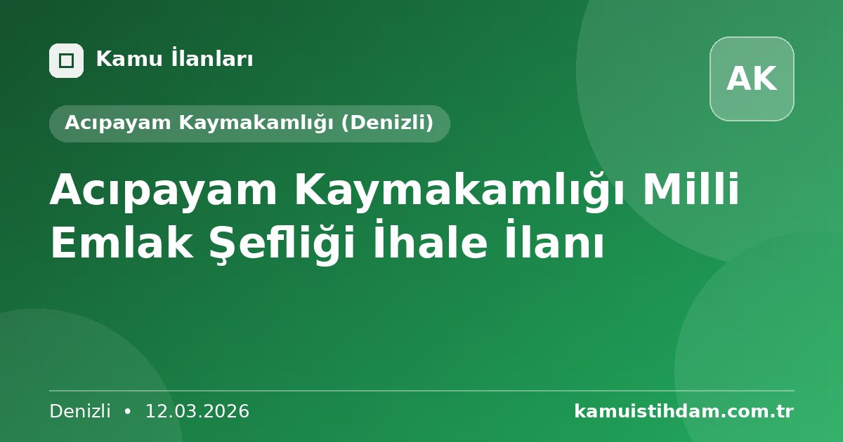 Acıpayam Kaymakamlığı Milli Emlak Şefliği İhale İlanı - Acıpayam Kaymakamlığı (Denizli)