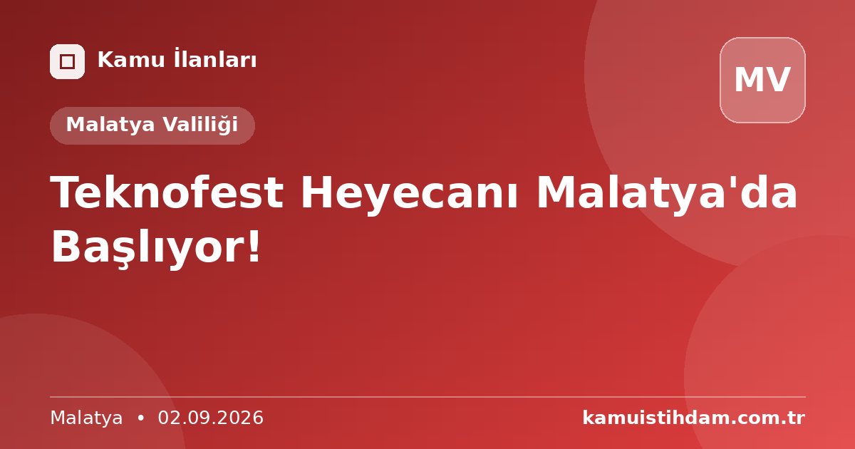 Teknofest Heyecanı Malatya'da Başlıyor! - Malatya Valiliği
