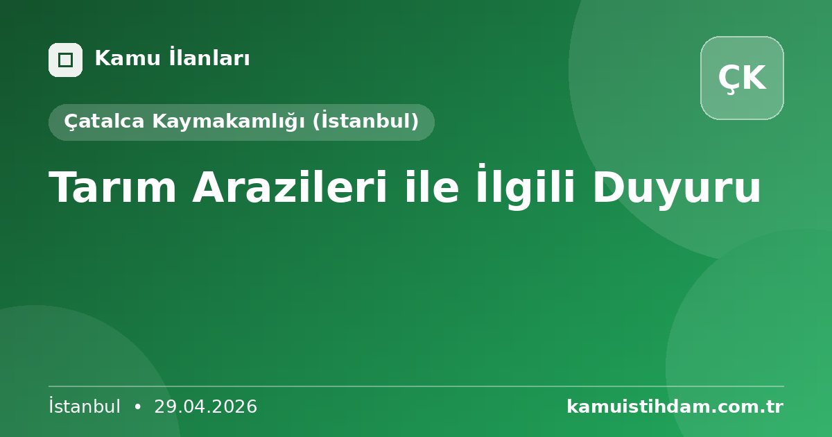 Tarım Arazileri ile İlgili Duyuru - Çatalca Kaymakamlığı (İstanbul)