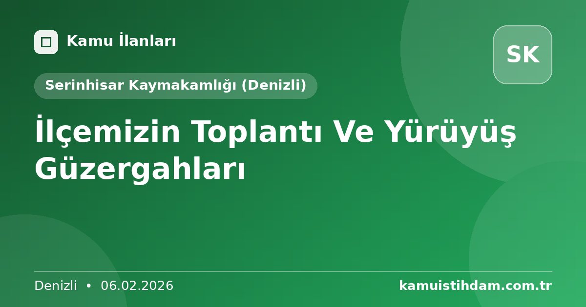İlçemizin Toplantı Ve Yürüyüş Güzergahları - Serinhisar Kaymakamlığı (Denizli)
