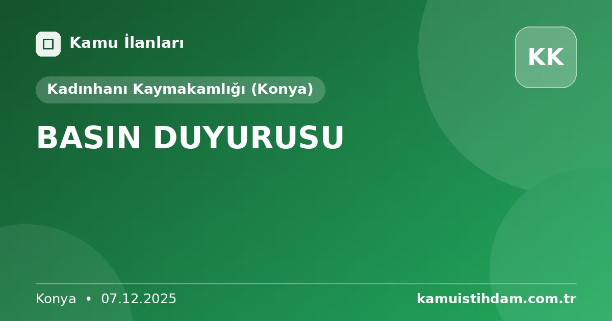 BASIN DUYURUSU - Kadınhanı Kaymakamlığı (Konya)