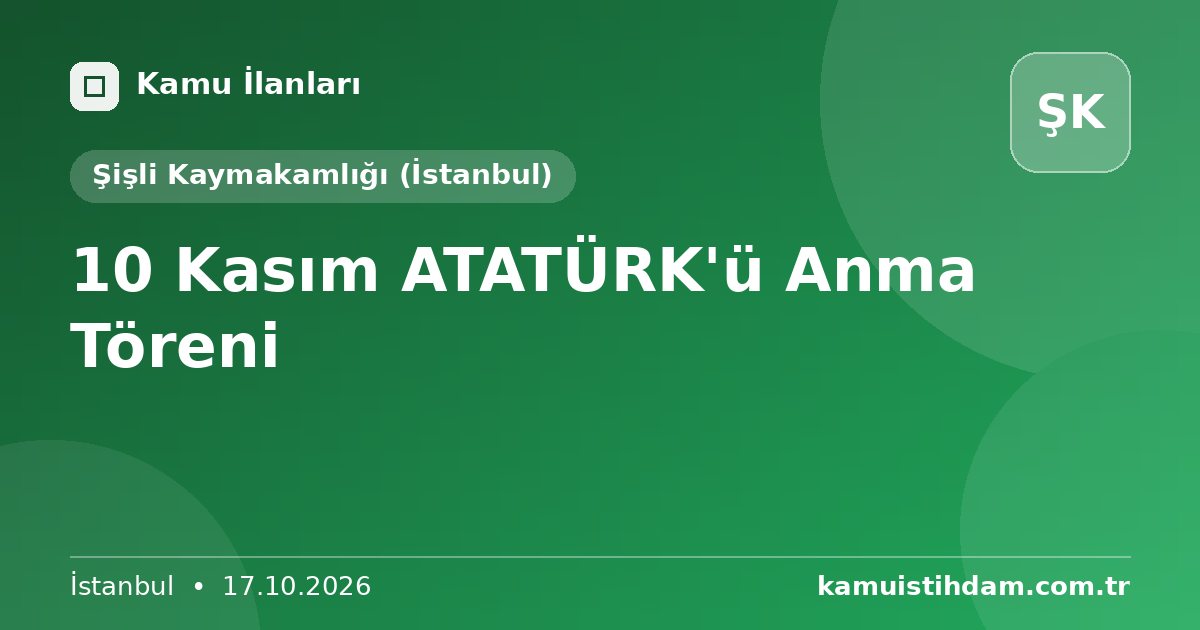 10 Kasım ATATÜRK'ü Anma Töreni - Şişli Kaymakamlığı (İstanbul)