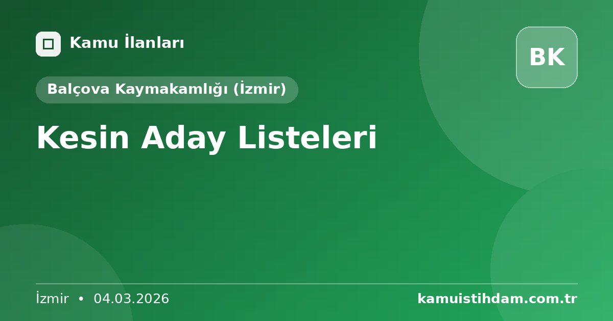 Kesin Aday Listeleri - Balçova Kaymakamlığı (İzmir)