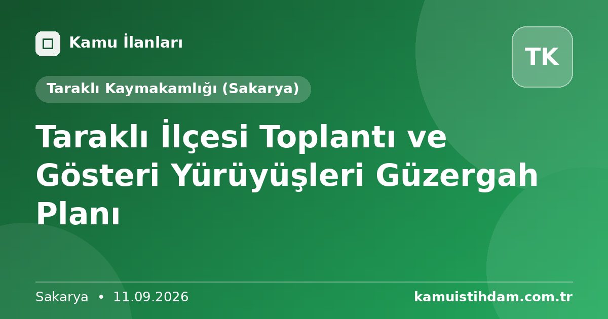 Taraklı İlçesi Toplantı ve Gösteri Yürüyüşleri Güzergah Planı - Taraklı Kaymakamlığı (Sakarya)
