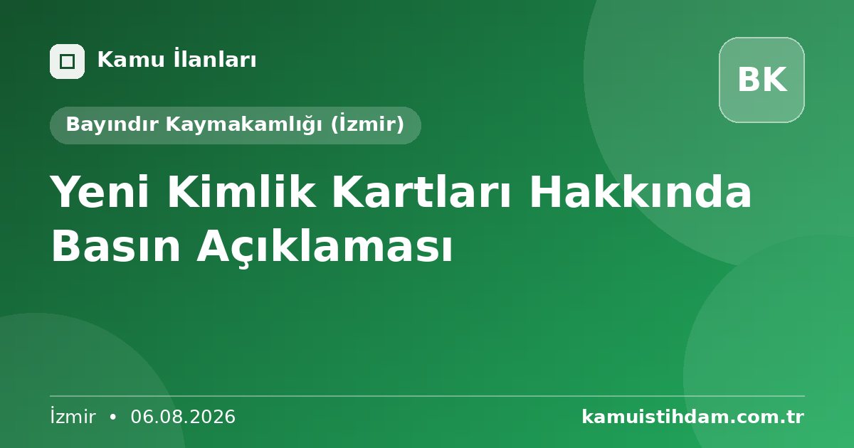 Yeni Kimlik Kartları Hakkında Basın Açıklaması - Bayındır Kaymakamlığı (İzmir)