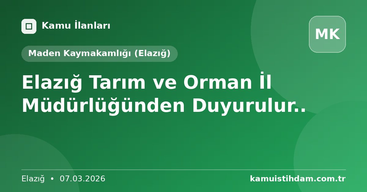 Elazığ Tarım ve Orman İl Müdürlüğünden Duyurulur.. - Maden Kaymakamlığı (Elazığ)