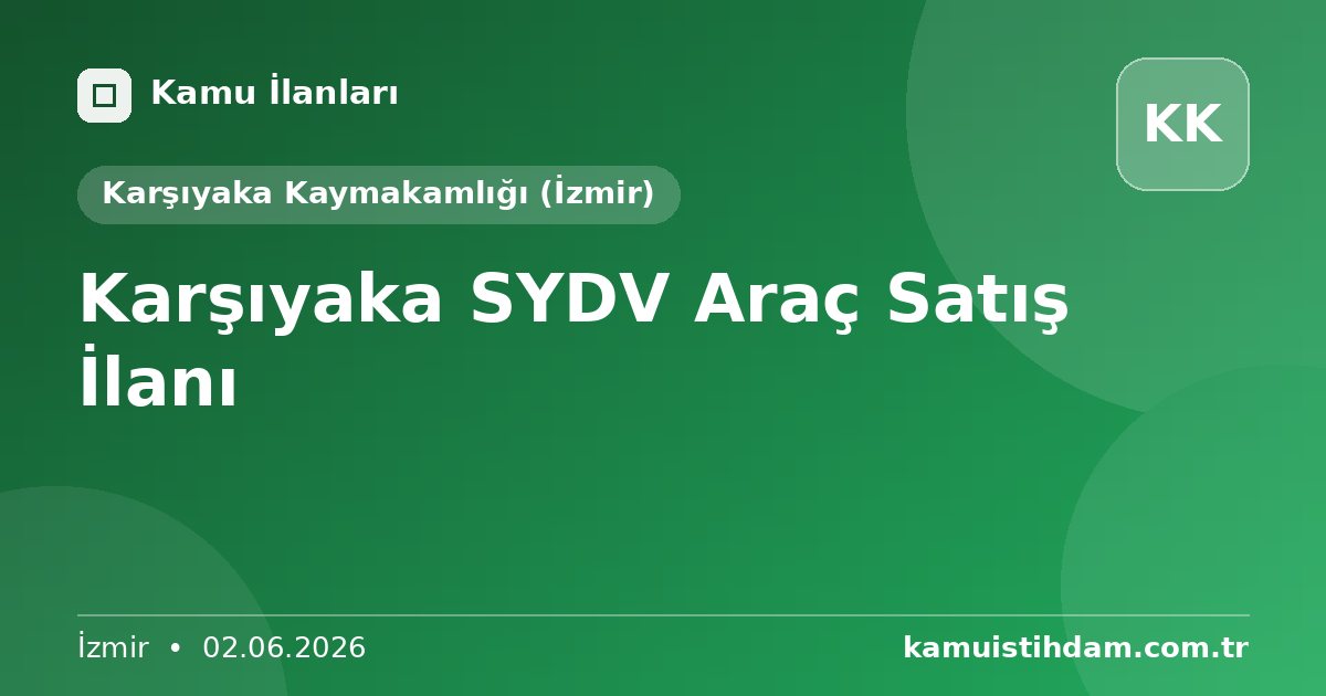 Karşıyaka SYDV Araç Satış İlanı - Karşıyaka Kaymakamlığı (İzmir)