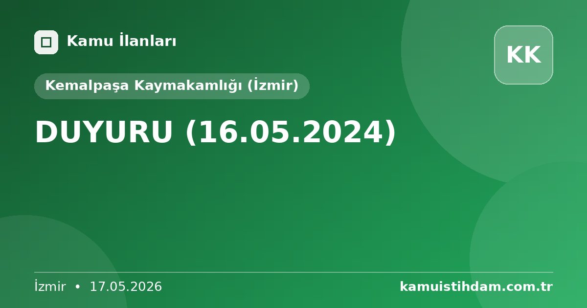 DUYURU (16.05.2024) - Kemalpaşa Kaymakamlığı (İzmir)