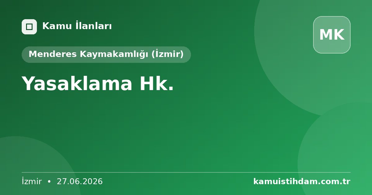 Yasaklama Hk. - Menderes Kaymakamlığı (İzmir)