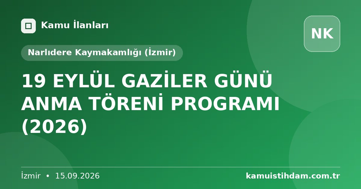 19 EYLÜL GAZİLER GÜNÜ ANMA TÖRENİ PROGRAMI (2026) - Narlıdere Kaymakamlığı (İzmir)