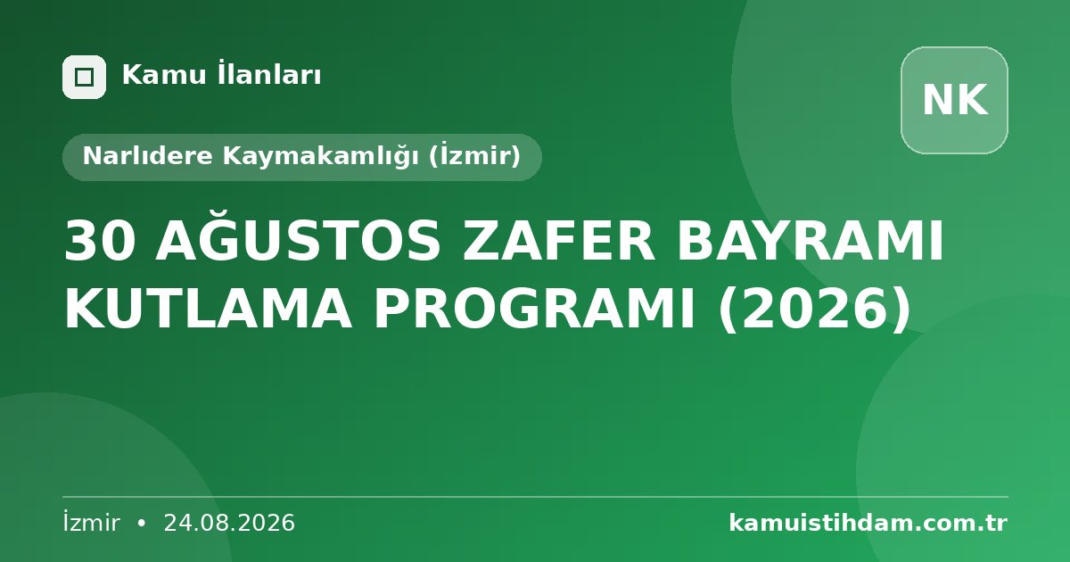 30 AĞUSTOS ZAFER BAYRAMI KUTLAMA PROGRAMI (2026) - Narlıdere Kaymakamlığı (İzmir)