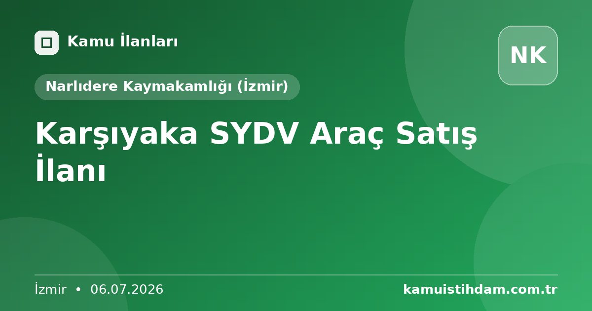 Karşıyaka SYDV Araç Satış İlanı - Narlıdere Kaymakamlığı (İzmir)