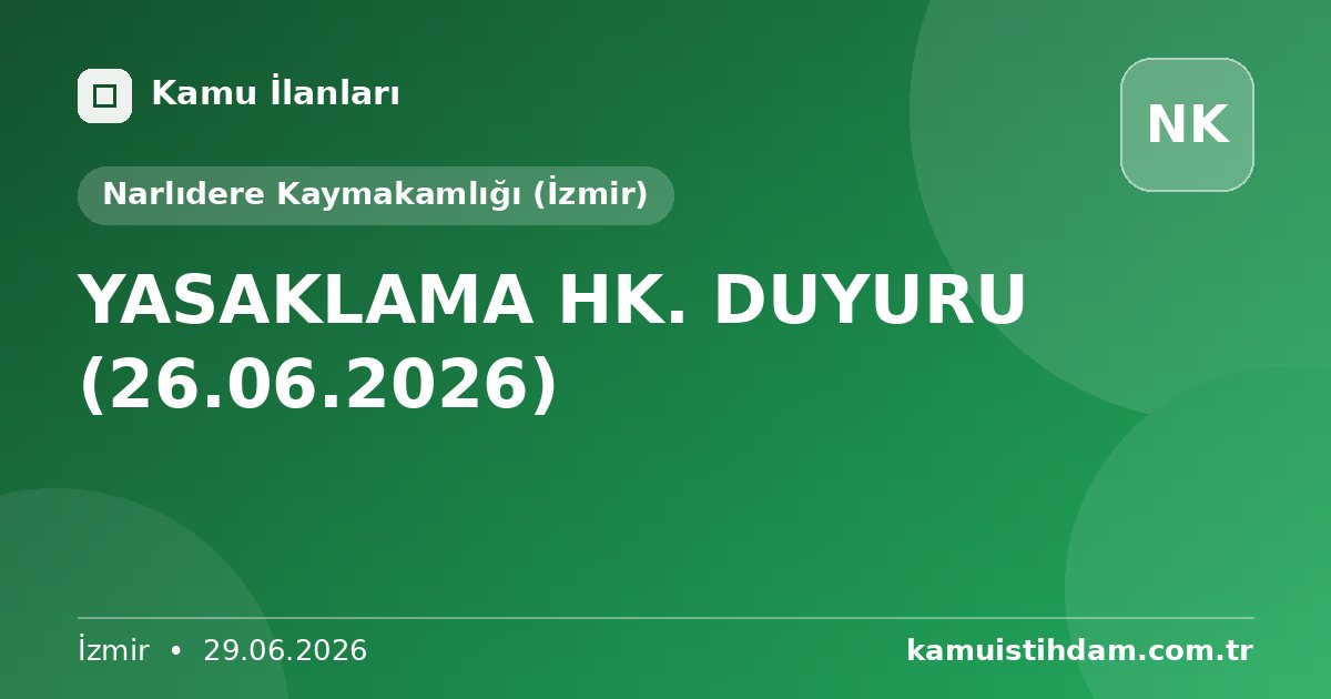 YASAKLAMA HK. DUYURU (26.06.2026) - Narlıdere Kaymakamlığı (İzmir)