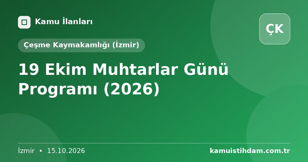 19 Ekim Muhtarlar Günü Programı (2026) - Çeşme Kaymakamlığı (İzmir)