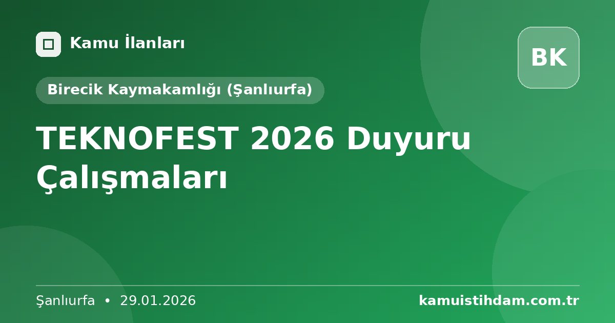 TEKNOFEST 2026 Duyuru Çalışmaları - Birecik Kaymakamlığı (Şanlıurfa)
