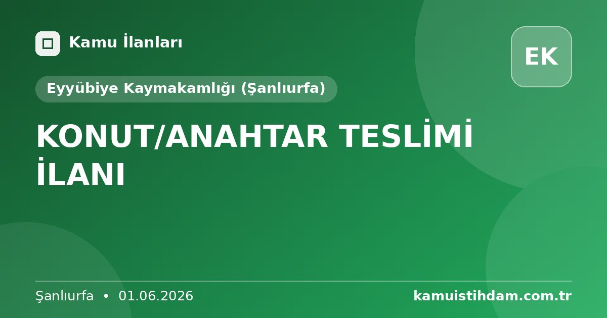KONUT/ANAHTAR TESLİMİ İLANI - Eyyübiye Kaymakamlığı (Şanlıurfa)