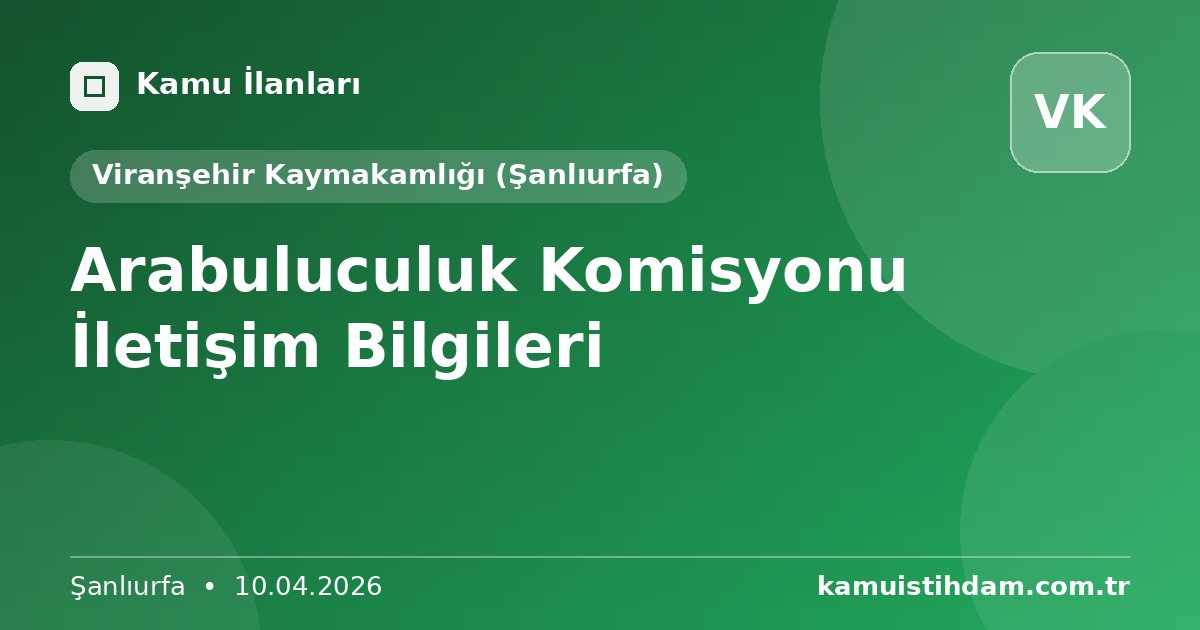 Arabuluculuk Komisyonu İletişim Bilgileri - Viranşehir Kaymakamlığı (Şanlıurfa)