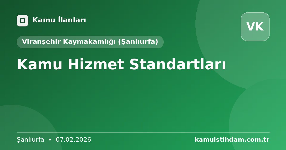 Kamu Hizmet Standartları - Viranşehir Kaymakamlığı (Şanlıurfa)