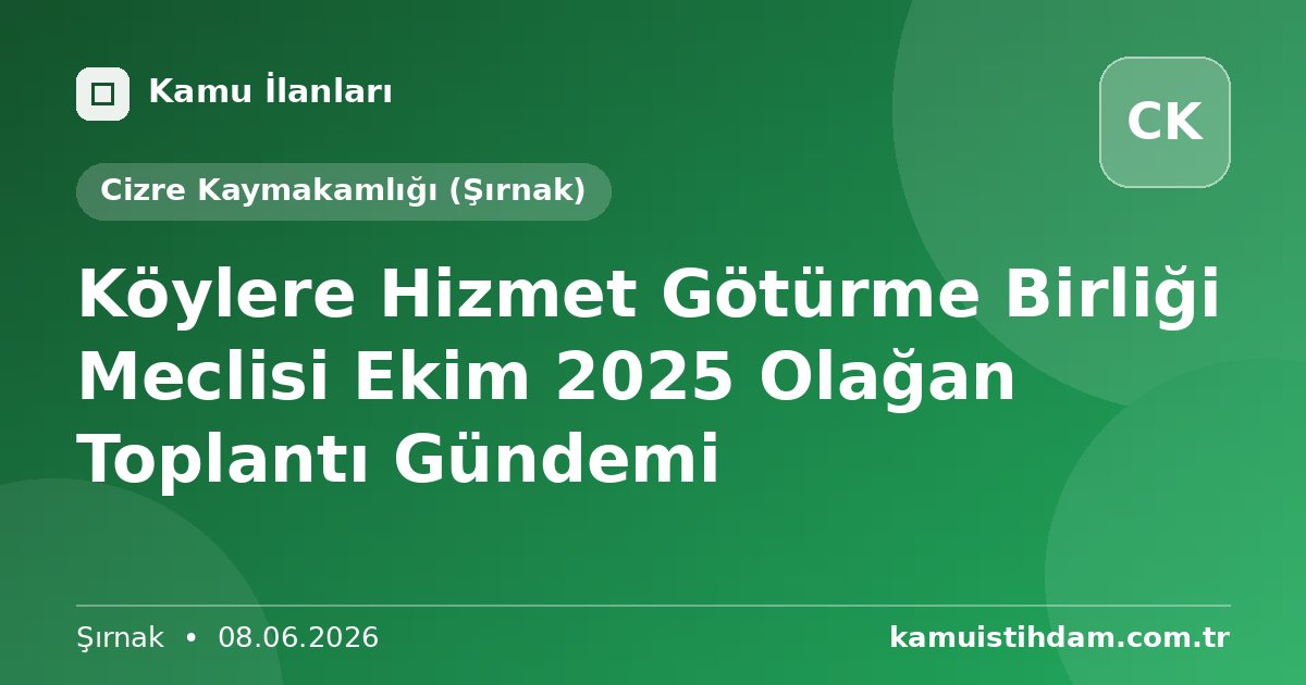 Köylere Hizmet Götürme Birliği Meclisi Ekim 2025 Olağan Toplantı Gündemi - Cizre Kaymakamlığı (Şırnak)