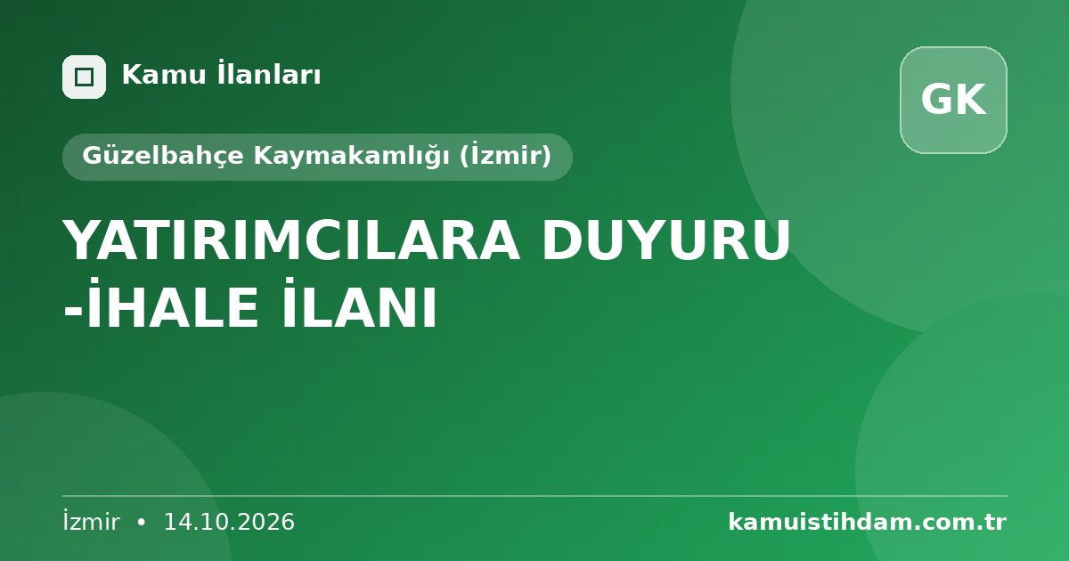 YATIRIMCILARA DUYURU -İHALE İLANI - Güzelbahçe Kaymakamlığı (İzmir)