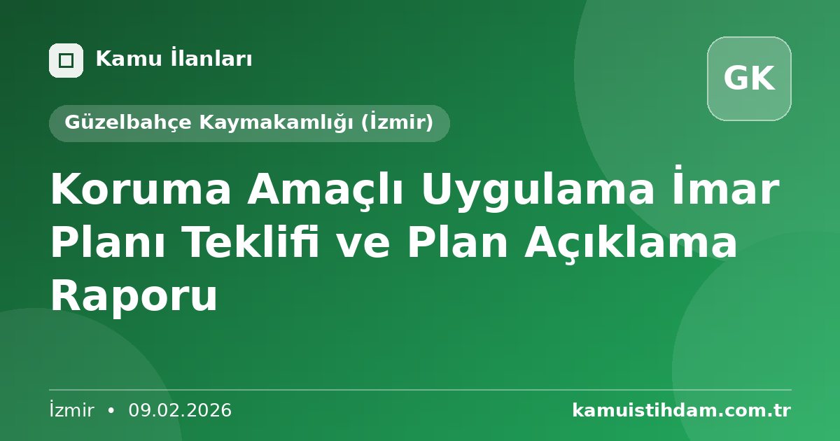 Koruma Amaçlı Uygulama İmar Planı Teklifi ve Plan Açıklama Raporu - Güzelbahçe Kaymakamlığı (İzmir)
