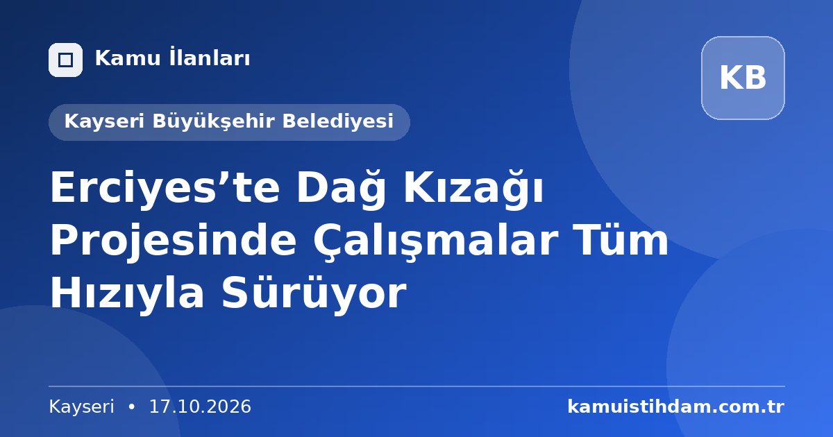 Erciyes’te Dağ Kızağı Projesinde Çalışmalar Tüm Hızıyla Sürüyor - Kayseri Büyükşehir Belediyesi