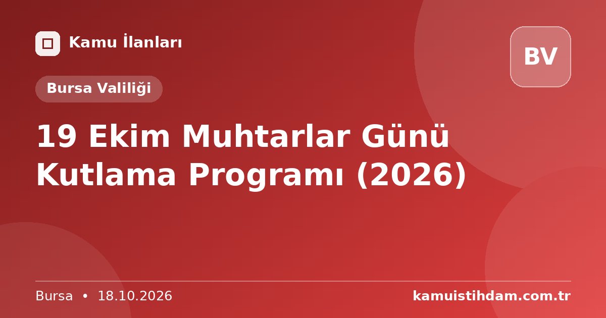 19 Ekim Muhtarlar Günü Kutlama Programı (2026) - Bursa Valiliği