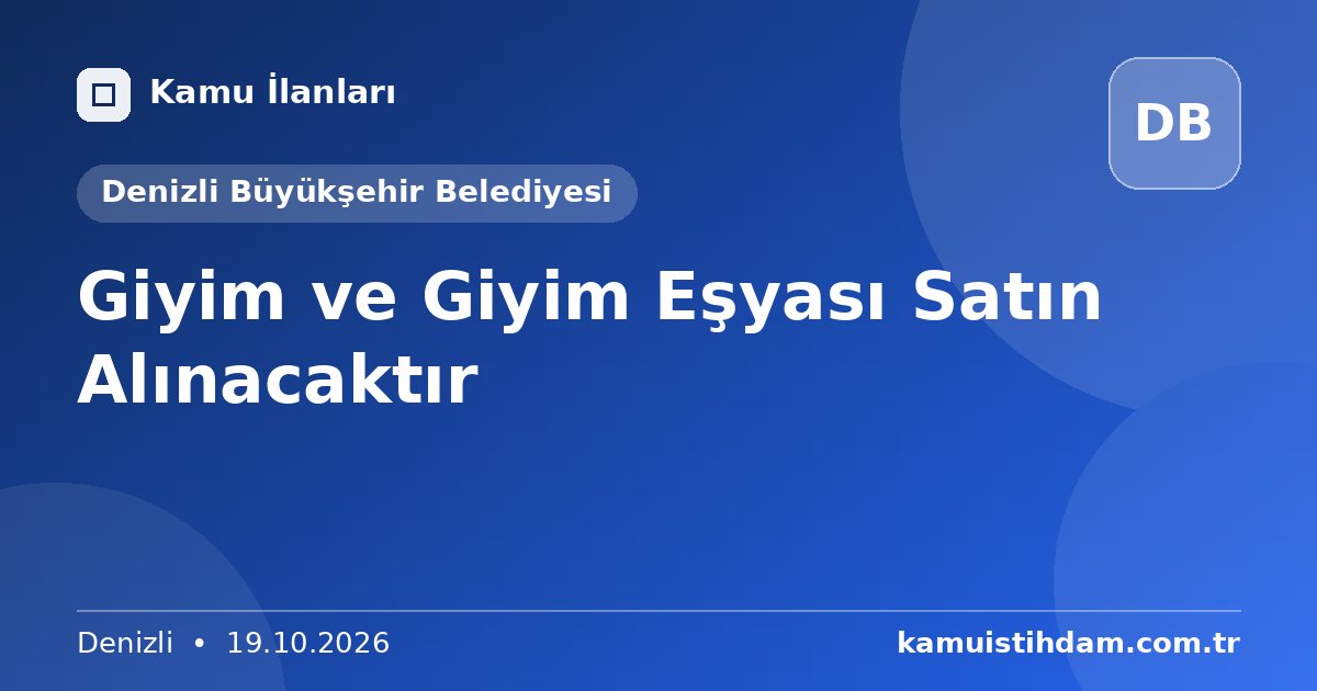 Giyim ve Giyim Eşyası Satın Alınacaktır - Denizli Büyükşehir Belediyesi
