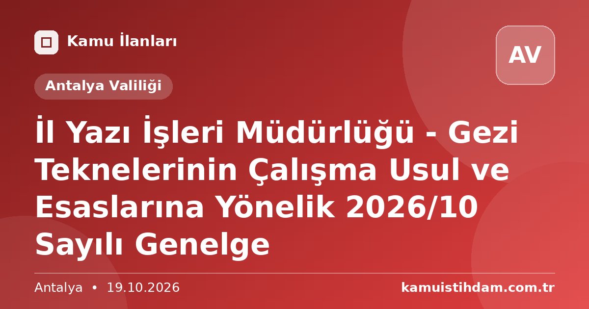 İl Yazı İşleri Müdürlüğü - Gezi Teknelerinin Çalışma Usul ve Esaslarına Yönelik 2026/10 Sayılı Genelge - Antalya Valiliği