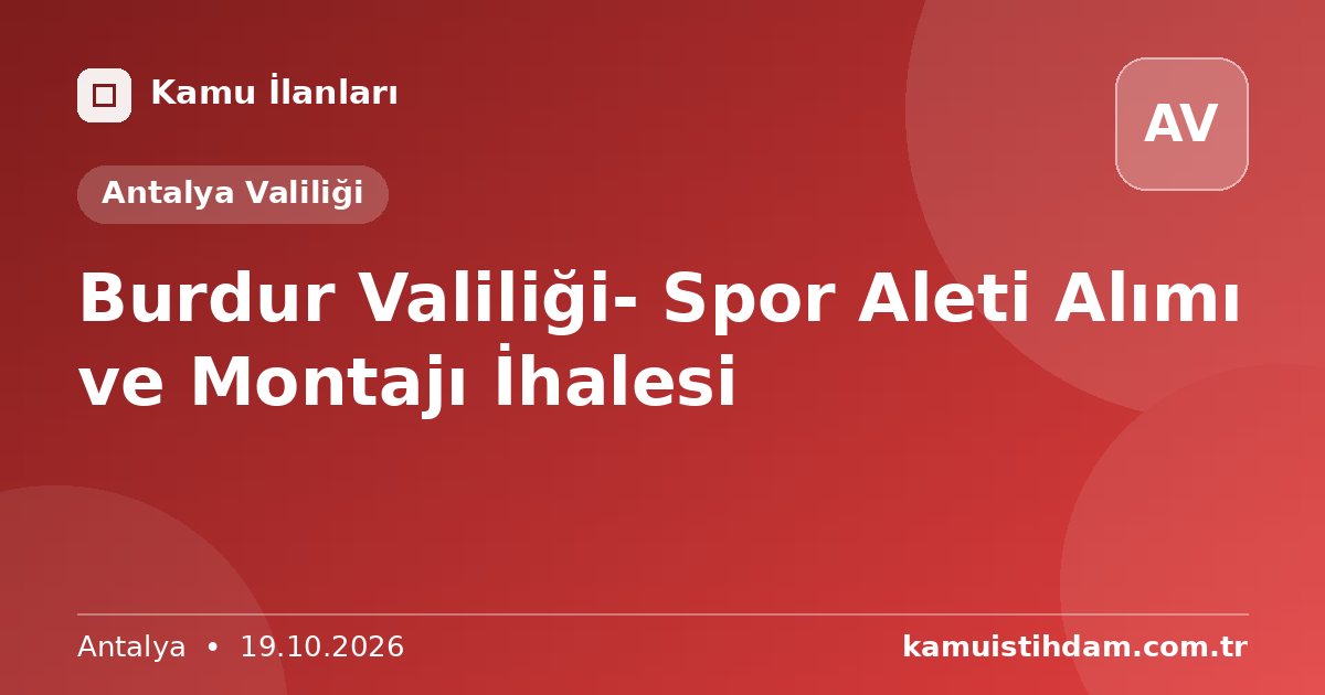 Burdur Valiliği- Spor Aleti Alımı ve Montajı İhalesi - Antalya Valiliği