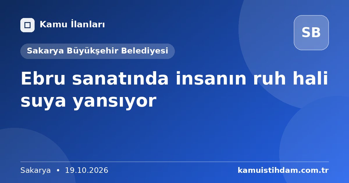 Ebru sanatında insanın ruh hali suya yansıyor - Sakarya Büyükşehir Belediyesi