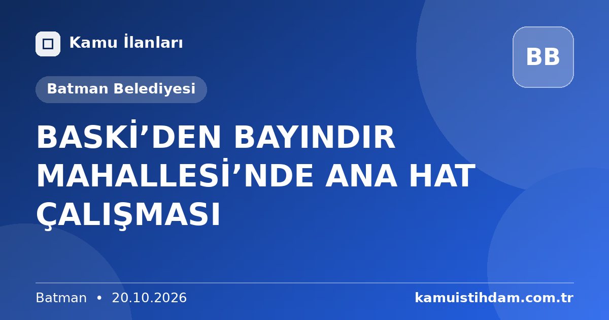 BASKİ’DEN BAYINDIR MAHALLESİ’NDE ANA HAT ÇALIŞMASI - Batman Belediyesi