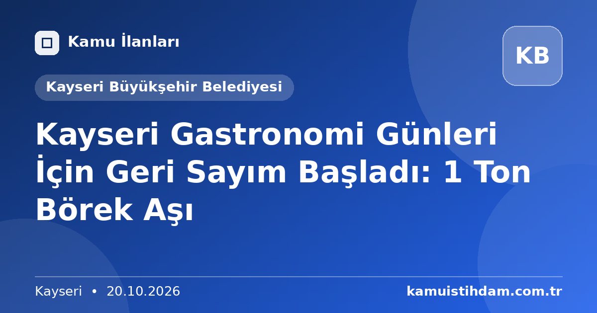 Kayseri Gastronomi Günleri İçin Geri Sayım Başladı: 1 Ton Börek Aşı - Kayseri Büyükşehir Belediyesi