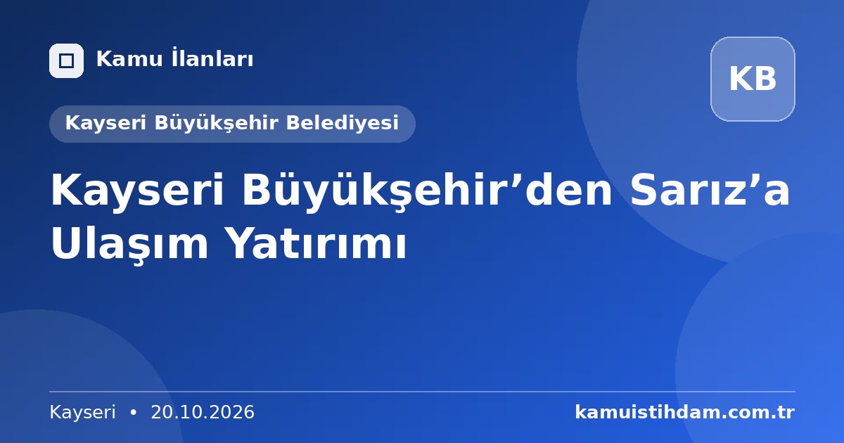 Kayseri Büyükşehir’den Sarız’a Ulaşım Yatırımı - Kayseri Büyükşehir Belediyesi