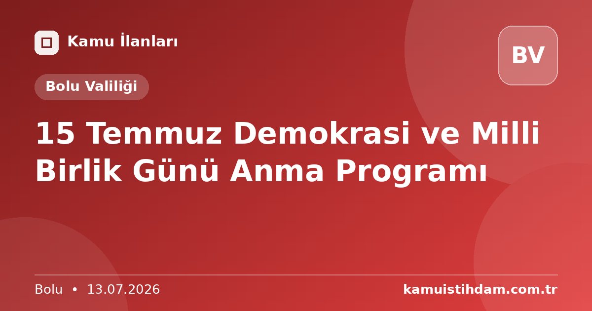 15 Temmuz Demokrasi ve Milli Birlik Günü Anma Programı - Bolu Valiliği