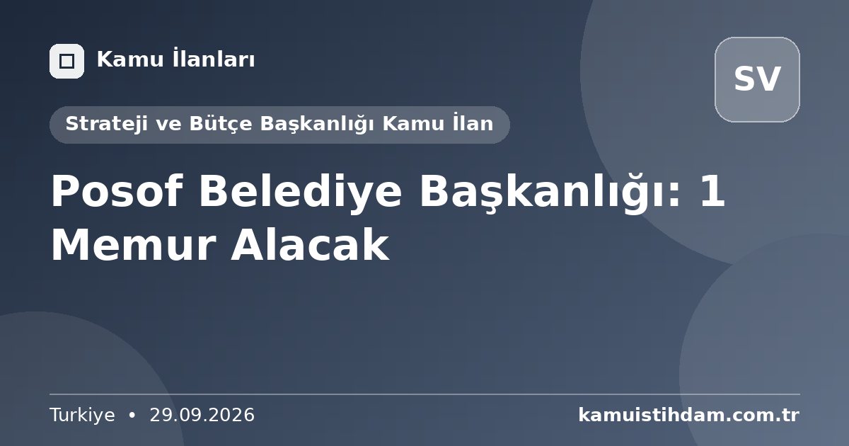 Posof Belediye Başkanlığı: 1 Memur Alacak - Strateji ve Bütçe Başkanlığı Kamu İlan