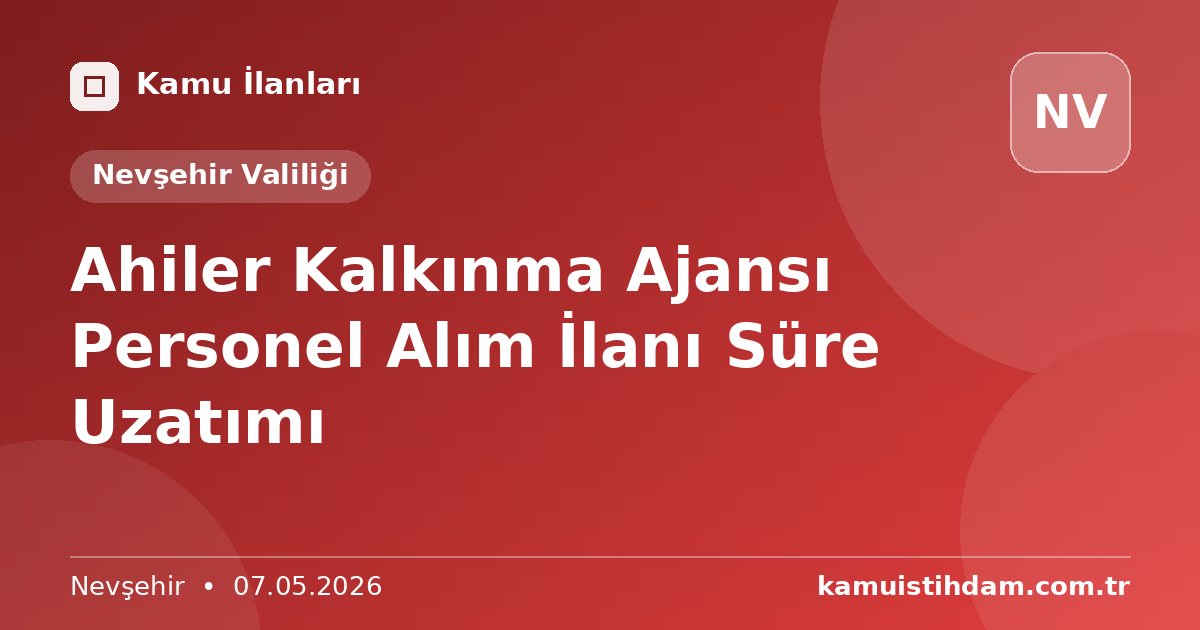 Ahiler Kalkınma Ajansı Personel Alım İlanı Süre Uzatımı - Nevşehir Valiliği