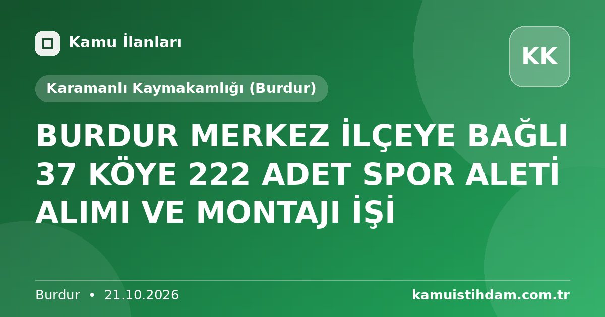 BURDUR MERKEZ İLÇEYE BAĞLI 37 KÖYE 222 ADET SPOR ALETİ ALIMI VE MONTAJI İŞİ - Karamanlı Kaymakamlığı (Burdur)