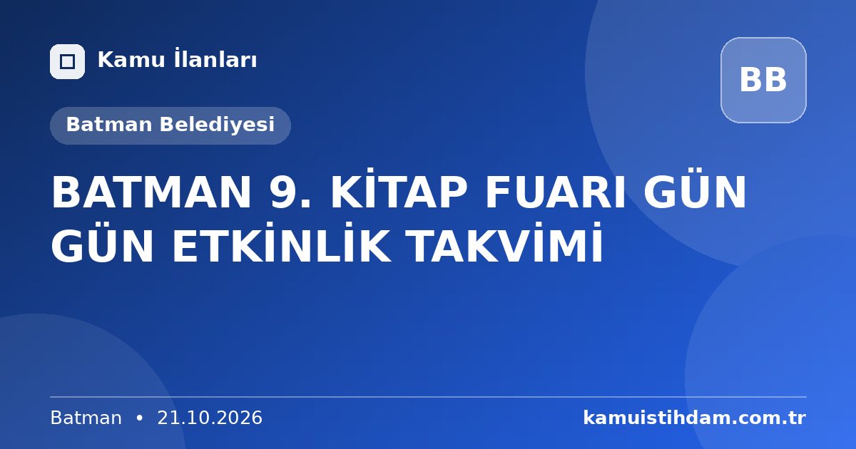 BATMAN 9.  KİTAP FUARI GÜN GÜN ETKİNLİK TAKVİMİ - Batman Belediyesi