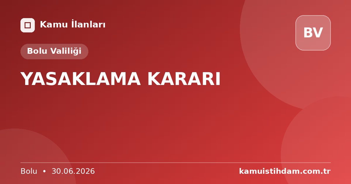 YASAKLAMA KARARI - Bolu Valiliği