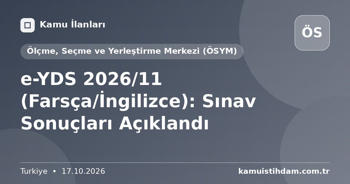 e-YDS 2026/11 (Farsça/İngilizce): Sınav Sonuçları Açıklandı - Ölçme, Seçme ve Yerleştirme Merkezi (ÖSYM)