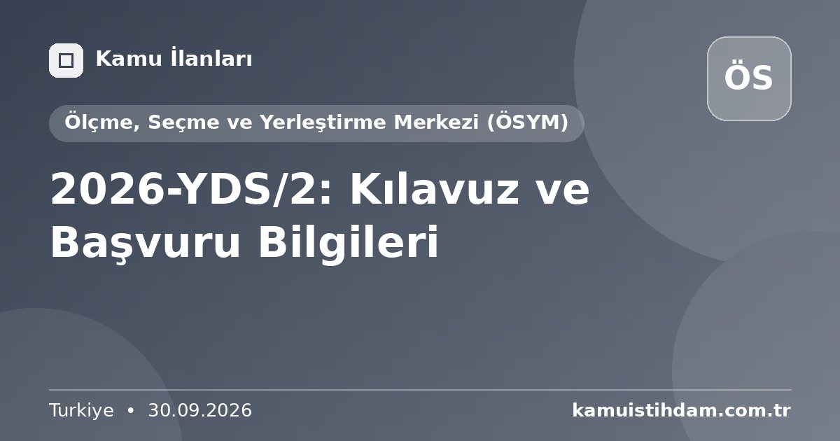 2026-YDS/2: Kılavuz ve Başvuru Bilgileri - Ölçme, Seçme ve Yerleştirme Merkezi (ÖSYM)